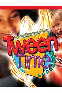 Tween Time