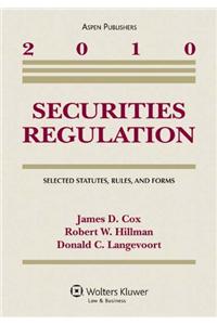 Securities Regulation: Selected Statutes, Rules and Forms, 2010 Statutory Supplement