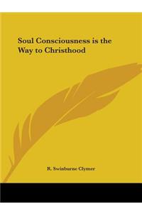 Soul Consciousness is the Way to Christhood