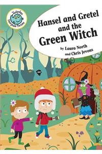 Hansel and Gretel and the Green Witch