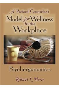 Pastoral Counselor's Model for Wellness in the Workplace