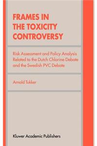 Frames in the Toxicity Controversy
