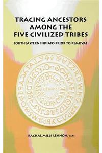 Tracing Ancestors Among the Five Civilized Tribes