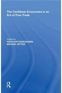 The Caribbean Economies in an Era of Free Trade
