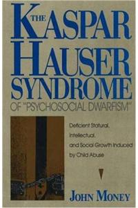 Kaspar Hauser Syndrome of Psychosocial Dwarfism