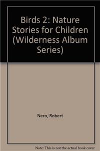 Birds 2: Nature Stories for Children (Wilderness Album Series)