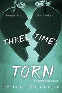 Three Times Torn