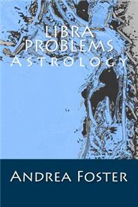 Libra Problems: Astrology
