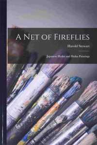 A Net of Fireflies; Japanese Haiku and Haiku Paintings