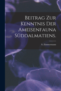 Beitrag Zur Kenntnis Der Ameisenfauna Süddalmatiens.