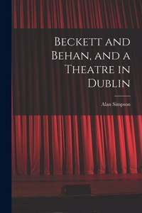 Beckett and Behan, and a Theatre in Dublin