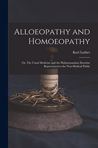 Alloeopathy and Homoeopathy