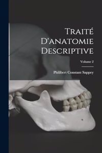 Traité D'anatomie Descriptive; Volume 2
