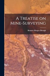 Treatise on Mine-Surveying