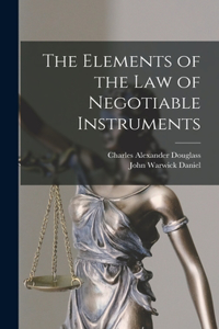 The Elements of the Law of Negotiable Instruments