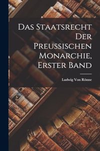 Das Staatsrecht der Preussischen Monarchie, Erster Band