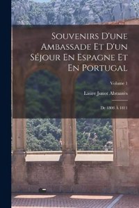 Souvenirs D'une Ambassade Et D'un Séjour En Espagne Et En Portugal