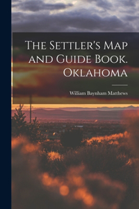 Settler's map and Guide Book. Oklahoma