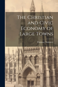 Christian and Civic Economy of Large Towns