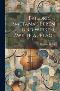 Friedrich Smetana's Leben und Wirken, Zweite Auflage