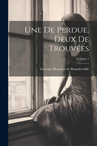 Une de Perdue, deux de trouvées; Volume 1