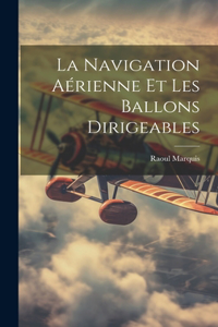 Navigation Aérienne Et Les Ballons Dirigeables