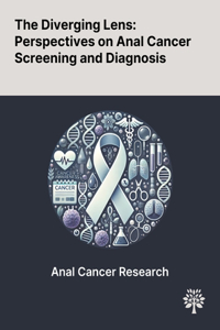 Diverging Lens: Perspectives on Anal Cancer Screening and Diagnosis