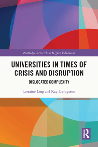 Universities in Times of Crisis and Disruption: Dislocated Complexity