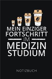 Mein Einziger Fortschritt Im Medizin Studium Notizbuch