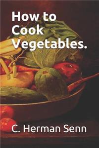 How to Cook Vegetables.