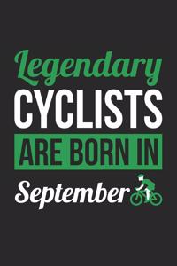 Cycling Notebook - Legendary Cyclists Are Born In September Journal - Birthday Gift for Cyclist Diary