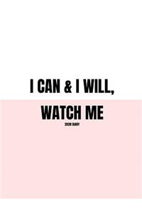 I Can And I Will, Watch Me 2020 Diary