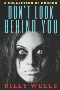 Don't Look Behind You-A Collection of Horror