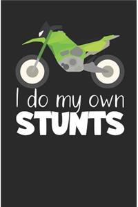 I do my own stunts