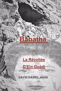 BABATHA - la Révoltée d'Ein Guédi
