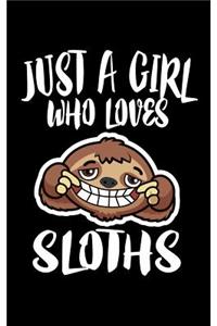 Just A Girl Who Loves Sloths