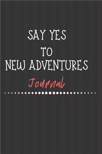 Say Yes To New Adventures Journal