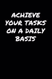Achieve Your Tasks On A Daily Basis