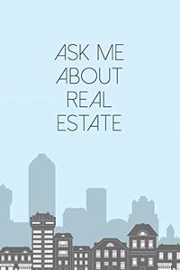 Ask Me About Real Estate