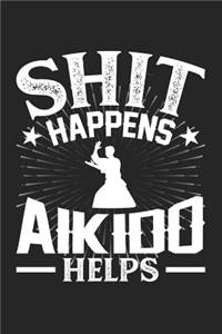 Shit Happens Aikido Helps