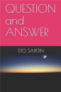 QUESTION and ANSWER