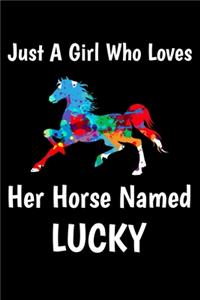 Just A Girl Who Loves Her Horse Named Lucky