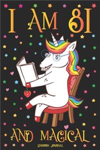 Unicorn Journal I am 81 and Magical: A Happy Birthday 81 Years Old Unicorn Journal Notebook for Women with UNIQUE UNICORNS INSIDE, Story Space for Writing and Drawing, Sketchbook for Pa