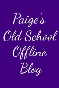 Paige's Old School Offline Blog