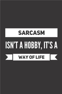 Sarcasm isn´t a hobby, it´s a way of life