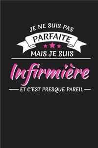 Je Ne Suis Pas Parfaite Mais Je Suis Infirmière Et C'est Presque Pareil