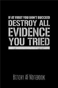 If at First You Don't Succeed Destroy All Evidence You Tried