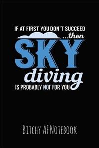 If at First You Don't Succeed Then Sky Diving Is Probably Not for You