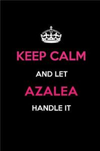 Keep Calm and Let Azalea Handle It