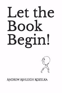 Let the Book Begin!